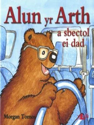 cover image of Alun yr Arth a Sbectol ei Dad